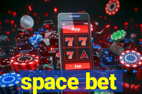 space bet